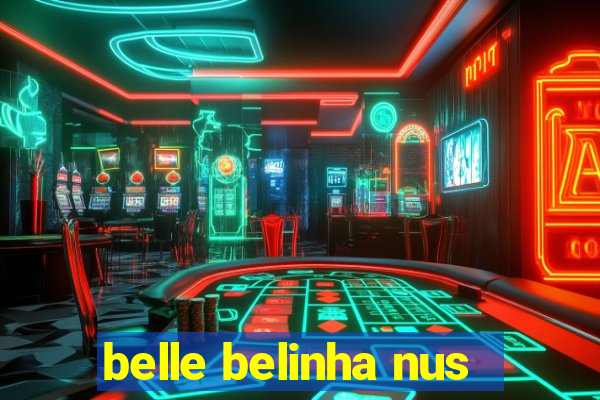 belle belinha nus